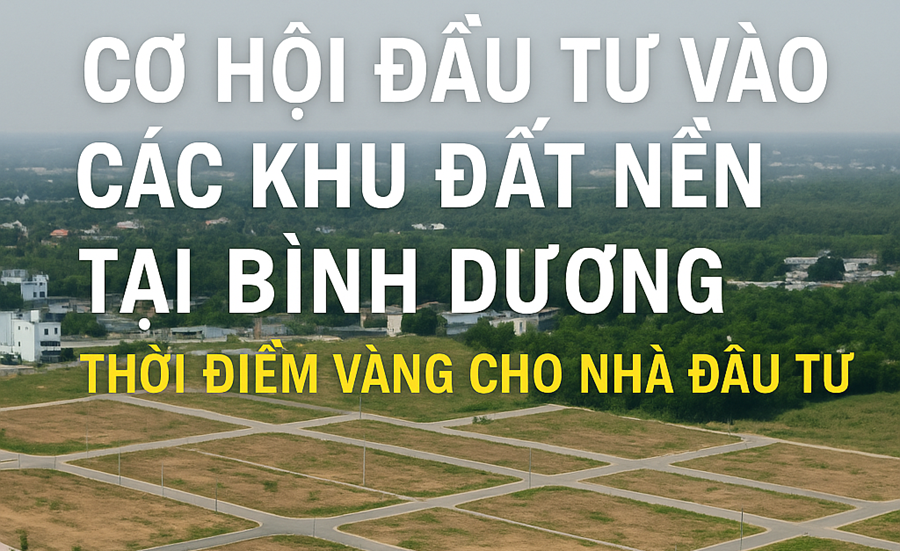 Cơ Hội Đầu Tư Đất Nền Bình Dương | Tiềm Năng Sinh Lời Lớn 2025
