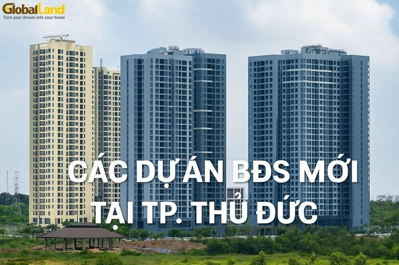 Các Dự Án BĐS Mới Tại TP. Thủ Đức Đáng Quan Tâm